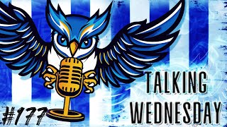 The Work Begins  Talking Wednesday Episode 177 [upl. by Winnah]