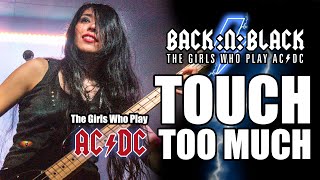 Touch Too Much LIVE Pro shot  BACKNBLACK  The Girls Who Play ACDC HD [upl. by Anivol231]