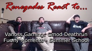 Renegades React to VanossGaming  Gmod Deathrun Funny Moments  Summer School [upl. by Cissy]