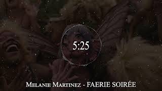 Melanie Martinez  FAERIE SOIRÉE [upl. by Enotna]