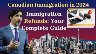 Canada Immigration Updates 2024 Navigating Application Refunds amp More [upl. by Yeslaehc214]