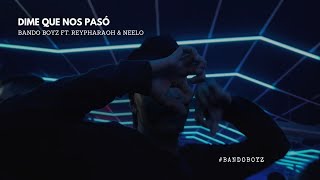 BandoBoyz  Qué Nos Pasó ft REYPHARAOH amp Neelo Official Video [upl. by Zink419]