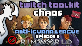 Rimworld Lets Play with Twitchtoolkit  AntiIguana League Episode 3 [upl. by Ahkos]