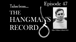 Tales from The Hangmans Record Episode Forty Seven Miles Giffard – 24th February 1953 Bristol [upl. by Alliuqa]