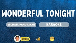 WONDERFUL TONIGHT  MICHAEL PANGILINAN  Karaoke [upl. by Nations]