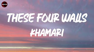 Khamari  These Four Walls Lyrics [upl. by Nahshu]