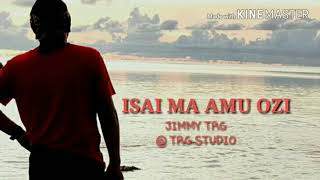 ISAI MA AMU OZI By Jimmy TRG karaoke [upl. by Osborn]