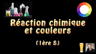 Réactions chimiques et solutions colorées 1ère S [upl. by Olympia199]