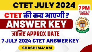 CTET 7 2024 कब आएगी ANSWER KEY और RESULT  सम्पूर्ण जानकारी  WITH SHASHI MAM [upl. by Eppes]