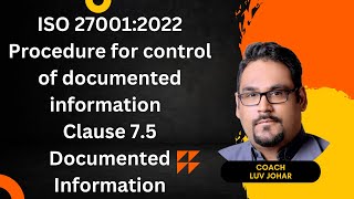 ISO 270012022 Procedure for control of documented information  Clause 75 Documented Information [upl. by Knipe]