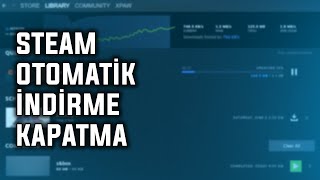 STEAM OTOMATİK GÜNCELLEME KAPATMA  STEAM İNDİRME HIZI DÜŞME  2023 [upl. by Sigler]