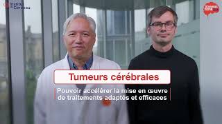 TUMEURS CEREBRALES  pouvoir accélérer la mise en œuvre de traitements adaptés et efficaces [upl. by Giverin]