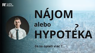 Nájom alebo hypotéka  Čo je LEPŠIE [upl. by Ruscio]