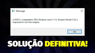 SOLUÇÃO DEFINITIVA Para o Erro D3D11 compatible GPU Feature Level 110 Shader Model 50 [upl. by Rickard]