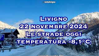 Livigno 22 novembre 2024 le strade oggi [upl. by Audra]