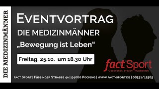 Die Medizinmänner im fact Eventvortrag quotBewegung ist Lebenquot [upl. by Enerod739]