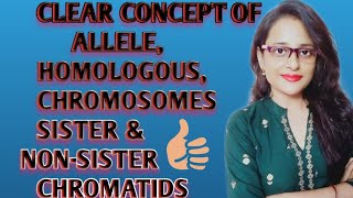 Basic Concept of Allele Homologous ChromosomesSister amp NonSister Chromatids [upl. by Einon]