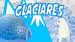 GLACIARES [upl. by Hyacintha755]