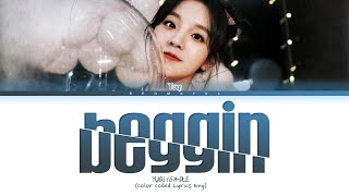 YUQI Beggin original Måneskin Lyrics Color Coded Lyrics [upl. by Hamian]