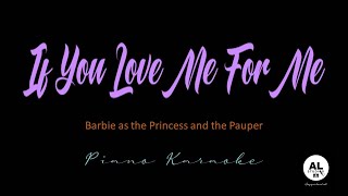 If You Love Me For Me  Piano Karaoke Version  Barbie as the Princess and the Pauper [upl. by Mommy]