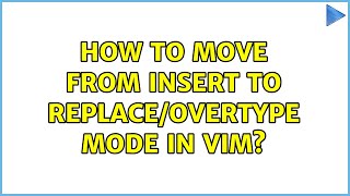 How to move from insert to replaceovertype mode in vim [upl. by Myca]