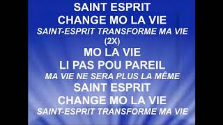 SAINT ESPRIT CHANGE MO LA VIE SAINTESPRIT CHANGE MA VIE [upl. by Syst]