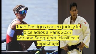 Juan Postigos cae en judo y le dice adios a Paris 2024 Adriana Sanguineti clasifica a repechaje [upl. by Anaerdna]