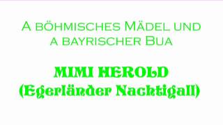 quotA böhmisches Mädel und a bayerischer Buaquot  gesungen von Mimi Herold Egerländer Nachtigall [upl. by Klemperer438]