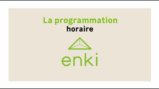 La programmation horaire sur ENKI [upl. by Ajat]