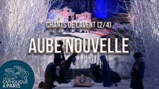 Chants de lAvent 24 Aube nouvelle [upl. by Norrag]