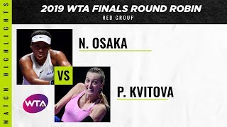 Naomi Osaka vs Petra Kvitova  2019 WTA Finals Round Robin  WTA Highlights [upl. by Linneman237]