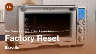 the Smart Oven™ Air Fryer Pro  How to perform a factory reset  Breville CAEN [upl. by Anilyx]