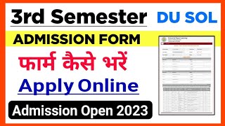 How To Fill DU SOL Third Semester Admission Form 2023  SOL Third Semester Admission Form 2023 [upl. by Ahsenot]