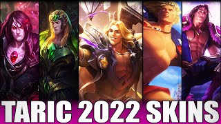 ALL TARIC SKINS 2022  Including Luminshield Taric [upl. by Assirek]