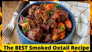 Most Delicious Smoked Oxtail Recipe [upl. by Pry873]