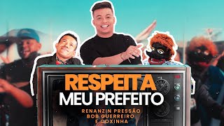 Respeita meu Prefeito Renanzin Pressão Bob guerreiro e Coxinha [upl. by Karlyn]