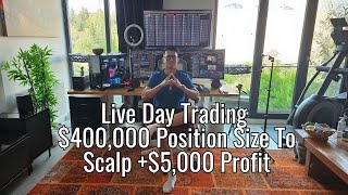 Live Day Trading  400000 Position Size To Scalp 5000 Profit [upl. by Skelly]