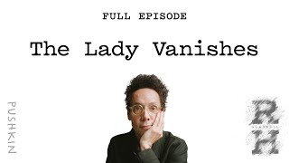 The Lady Vanishes  Revisionist History Podcast  Malcolm Gladwell [upl. by Audrie]