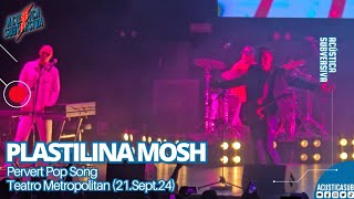 PLASTILINA MOSH  PERVERT POP SONG En vivo teatro Metropolitan 21Sept24 [upl. by Ryon]