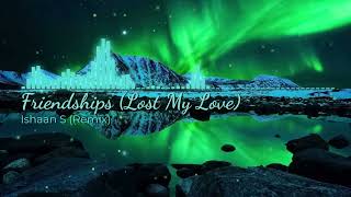 Friendships Lost My Love  PASCAL LETOUBLON ft LEONY REMIX [upl. by Laon]