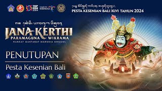 Penutupan Pesta Kesenian Bali XLVI Tahun 2024 [upl. by Lenhard]