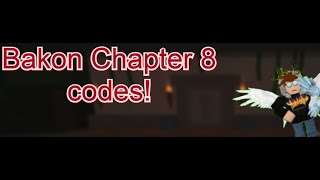 ALL NEW BAKON CHAPTER 8 CODES I ROBLOX CODES [upl. by Heater]