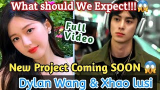 Dylan Wang and Zhao Lusi Team Up AgainNew Project Alert What Should We Expectquot [upl. by Aynor98]