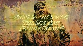 Action Bronson  Tan Leather Enock Remix [upl. by Bayard]