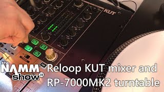 Namm 2018 A look at the Reloop KUT mixer and RP7000 MK2 turntable [upl. by Diao]