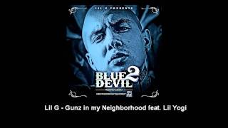 Lil G  Gunz in my Neighborhood feat Lil Yogi [upl. by Goldi]