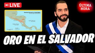 🔴URGENTE EL SALVADOR ES DE ORO🔥 ¿QUE ESTA HACIENDO NAYIB BUKELE [upl. by Arny968]