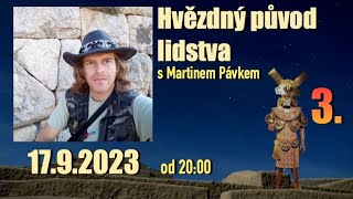 Hvězdný původ lidstva s Martinem Pávkem  díl 3 [upl. by Amehr]