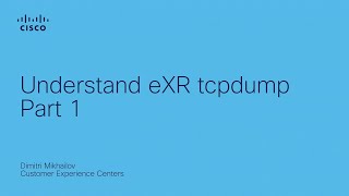 Understand eXR tcpdump  Your Ultimate Tool for Cisco IOS XR Control Plane Troubleshooting  part 1 [upl. by Ludovico]