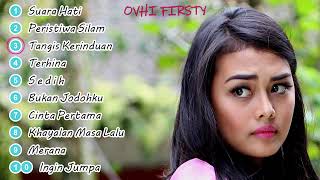 Ovhi Firsty  Suara Hati FULL ALBUM Non Karaoke [upl. by Shaffer818]